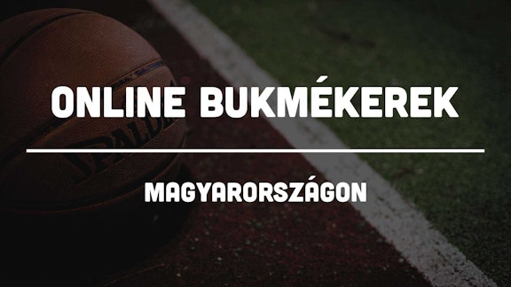 Online bukmékerek Magyarországon